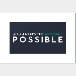 Allah Makes The Impossible Possible Posters and Art